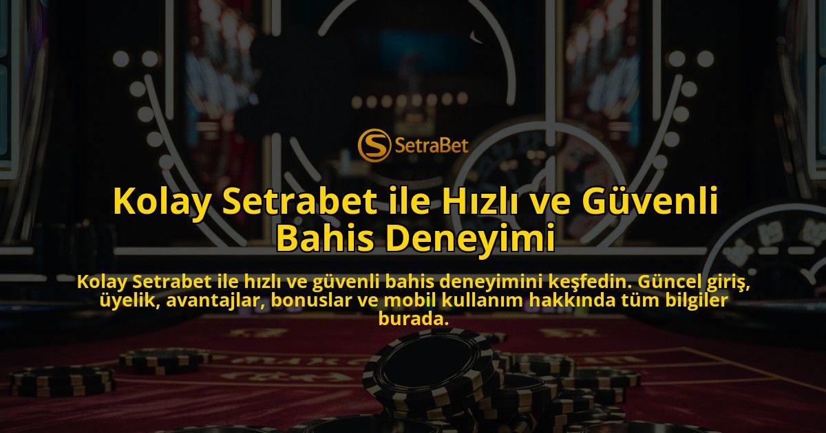 Kolay-Setrabet-ile-Hzl-ve-Gvenli-Bahis-Deneyimi-overlay-1768320818.jpg