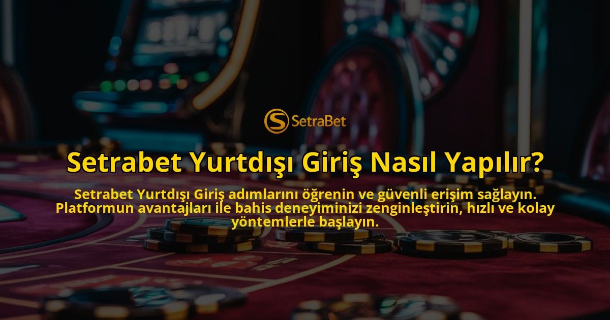 Setrabet-Yurtd-Giri-Nasl-Yaplr-overlay-1768596176.jpg