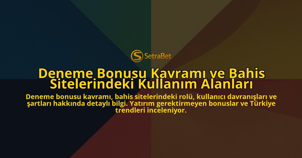 Deneme-Bonusu-Kavrami-ve-Bahis-Sitelerindeki-Kullanim-Alanlari-overlay-1778186697.jpg